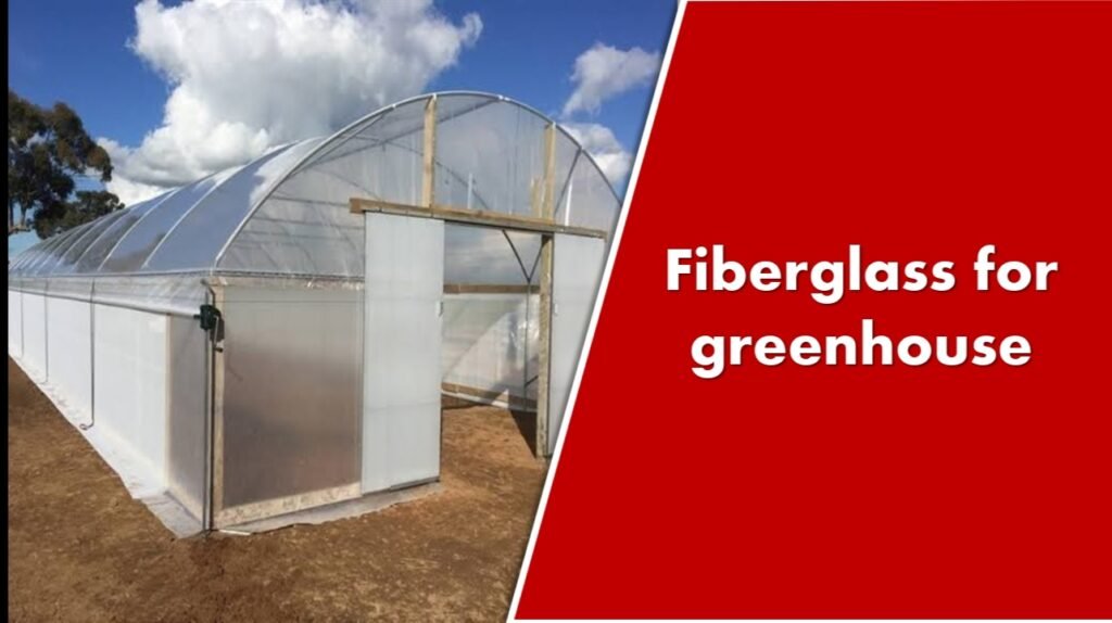 Fiberglass for greenhouse